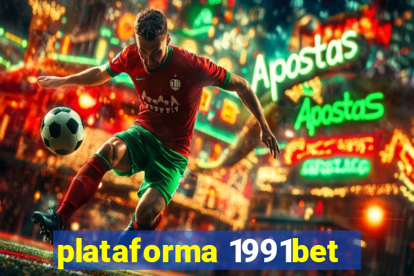 plataforma 1991bet